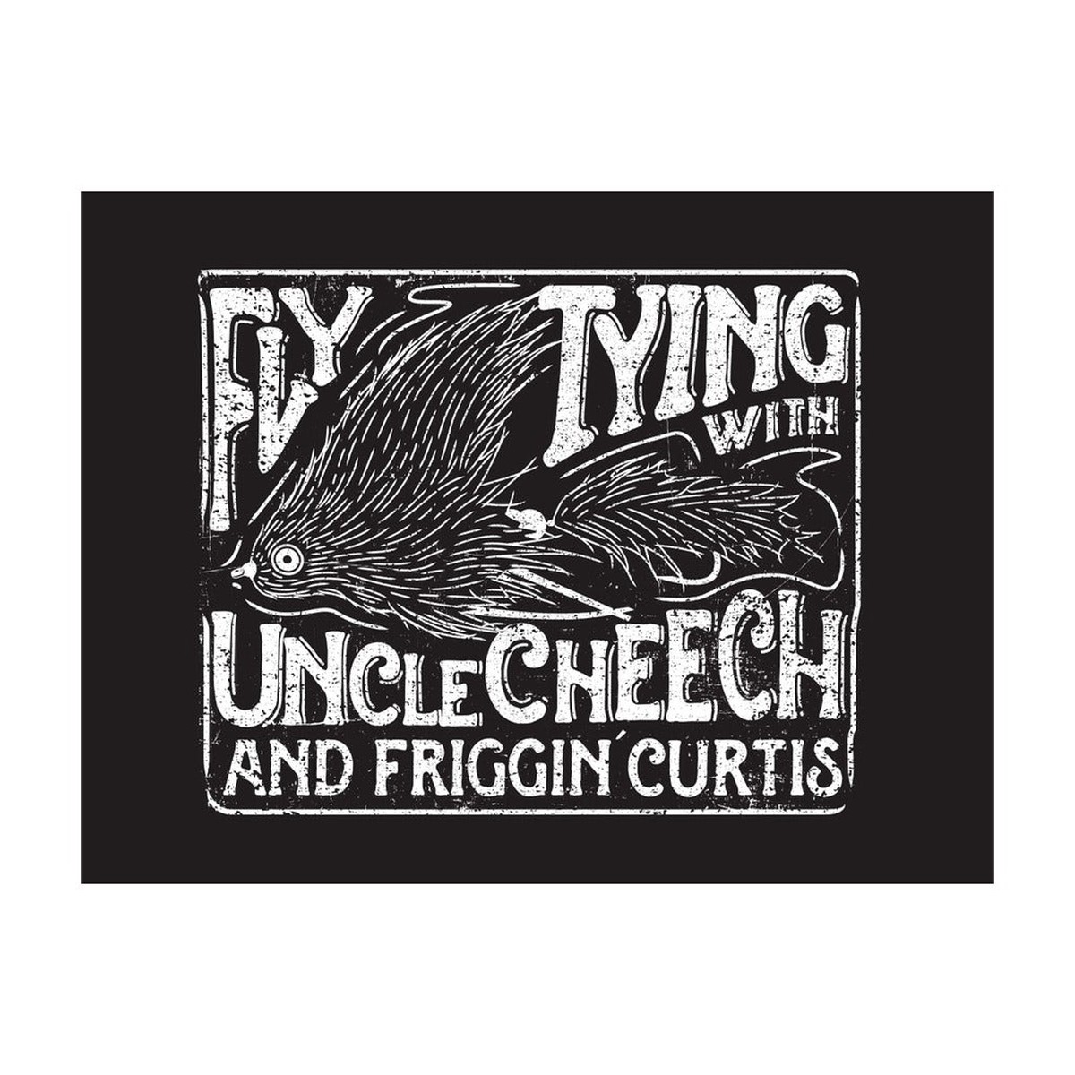 Fly Tying with Uncle Cheech and Friggin Curtis Sticker
